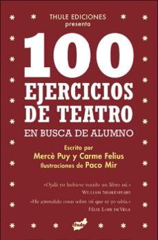 100 ejercicios de teatro en busca de alumno-merce puy campos-c felius guallar-9788418702389