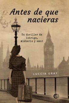 antes de que nacieras-luccia gray-9788418722189