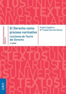 el derecho como proceso normativo. lecciones de teoria del derecho. 3ª edicion (ebook)-virgilio zapatero gomez-maria isabel garrido gomez-9788418979989