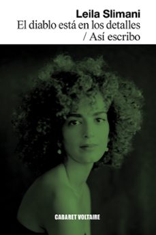 el diablo está en los detalles / así escribo-leila slimani-9788419047489