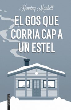 el gos que corria cap a un estel-henning mankell-9788419150189