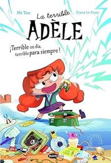 la terrible adele ¡terrible un dia, terrible para siempre! novela 1-9788419183989