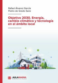 objetivo 2030. energia, cambio climatico y tecnologia en el ambito local (ebook)-rafael alvarez garcia-pedro de grado sanz-9788419187789