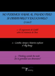 no podemos viajar al pasado pero si observarlo y escucharlo (todo) (ebook)-9788419308689