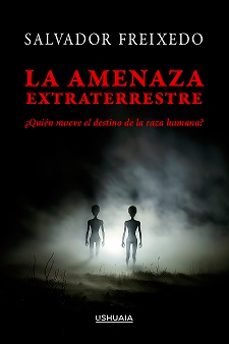 la amenaza extraterrestre-salvador freixedo-9788419405289