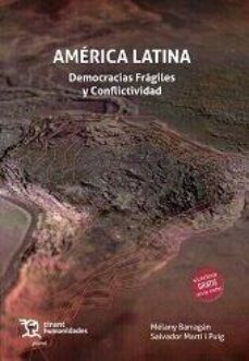 america latina: democracia fragiles y conflictividad-melany barragan-salvador marti i puig-9788419588289
