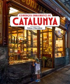 comerços emblematics de catalunya-esteve vilarubies-9788419736789