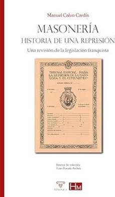 masoneria. historia de una represion-manuel calvo cardin-9788419985989