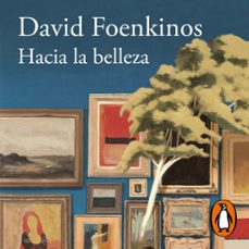 hacia la belleza-david foenkinos-9788420462189