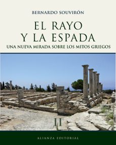 el rayo y la espada (t.ii):  nueva mirada sobre los mitos griegos-bernardo souviron-9788420663289