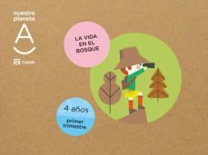 la vida en el bosque. nuestro planeta a infantil 4 años primer trimestre-9788421876589