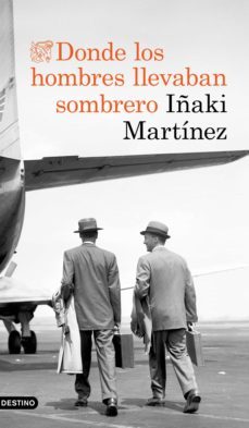 donde los hombres llevaban sombrero (ebook)-iñaki martinez-9788423353989