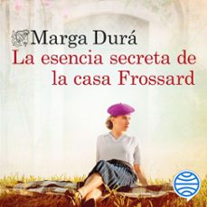 la esencia secreta de la casa frossard (audiolibro)-marga dura-9788423369089
