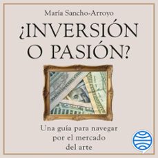 ¿inversion o pasion? (audiolibro)-maria sancho arroyo-9788423439089