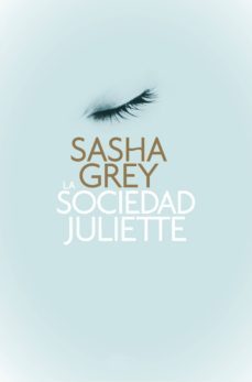 la sociedad juliette (ebook)-sasha grey-9788425351389