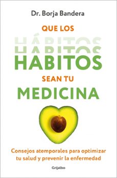 que los habitos sean tu medicina-borja bandera merchan-9788425364389