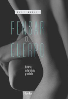 pensar el cuerpo: historia, materialidad y simbolo-mabel moraña-9788425446689