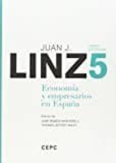obras escogidas v: economia y empresarios en españa-jose ramon montero gibert-juan j. linz-9788425914089