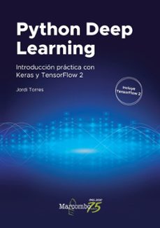 python deep learning: introduccion practica con keras y tensorflow 2-jordi torres-9788426728289