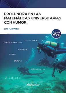 profundiza en las matematicas universitarias con humor-luis martinez fernandez-9788426736789