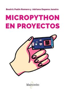 micropython en proyectos. una introduccion practica a la programacion de microcontroladores (ebook)-beatriz padin romero-adriana dapena janeiro-9788426742070