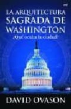la arquitectura sagrada de washington: ¿que oculta la ciudad?-david ovason-9788427034389