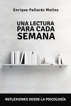 una lectura para cada semana: reflexiones desde la psicologia-9788427145689