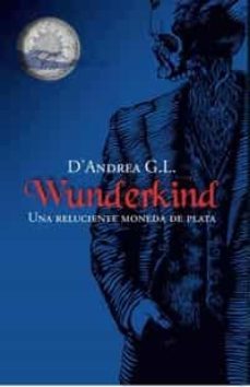wunderkind 1: una reluciente moneda de plata-g. l. d andrea-9788427200289