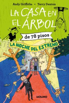 la casa en el árbol de 78 pisos. la noche del estreno (la casa en el árbol 6)-andy griffiths-9788427250789