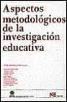aspectos metodologicos de la investigacion educativa-9788427708389