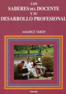 los saberes del docente y su desarrollo profesional (ebook)-maurice tardif-9788427720589
