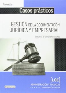 casos practicos para la gestion de la documentacion juridica y em presarial-carlos gil de gomez perez aradros-9788428399289