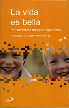 la vida es bella: pensamientos desde la esperanza-9788428526289