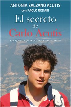 el secreto de carlo acutis: por que mi hijo es considerado un santo-9788428566889