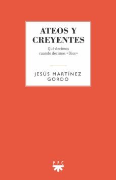 ateos y creyentes-jesus martinez gordo-9788428834889