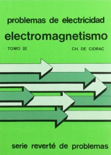 electromagnetismo (problemas de electricidad; iii)-ch. de cidrac-9788429130089