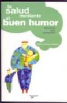 la salud mediante el buen humor: 100 claves para recuperarlo-gilleric leininger molinier-9788431536589