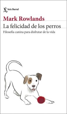 la felicidad de los perros (ebook)-mark rowlands-9788432244889