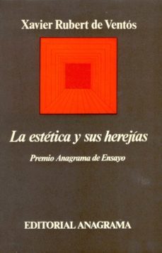 la estetica y sus herejias-xavier rubert de ventos-9788433900289