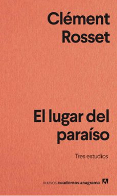 el lugar del paraiso: tres estudios-clement rosset-9788433916389
