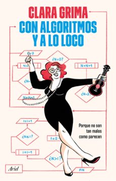 con algoritmos y a lo loco-clara grima ruiz-9788434438989