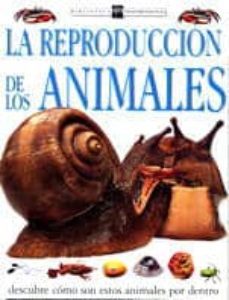 la reproduccion de los animales-david burnie-9788434860889