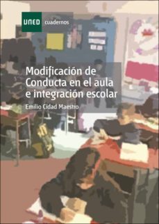 modificacion de conducta en el aula e integracion escolar (5ª ed) (35009cu05)-emilio cidad maestro-9788436221589