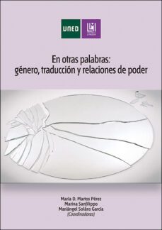 en otras palabras: genero, traduccion y relaciones de poder-maria dolores martos perez-9788436275889