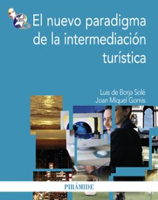el nuevo paradigma de la intermediacion turistica-luis de borja sole-9788436823189