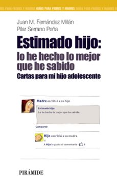 estimado hijo: lo he hecho lo mejor que he sabido-juan manuel fernandez millan-pilar serrano peña-9788436828689