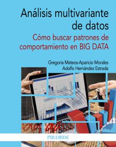 analisis multivariante de datos: como buscar patrones de comportamiento en big data-gregoria mateos aparicio morales-adolfo hernandez estrada-9788436843989