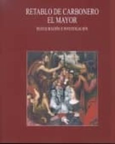retablo de carbonero el mayor: restauracion e investigacion-9788436936889