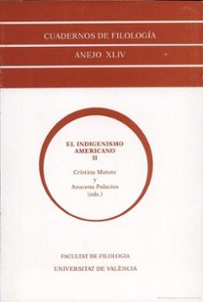 el indigenismo americano ii cuadernos de filologia. anejo xliv-cristina matute-azucena palacios-9788437049489