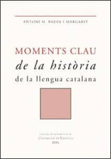moments clau de la historia de la llengua catalana-9788437059389
